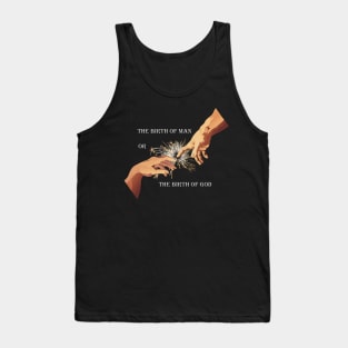 The Birth of Man or The Birth of God X The Hand of God Tank Top